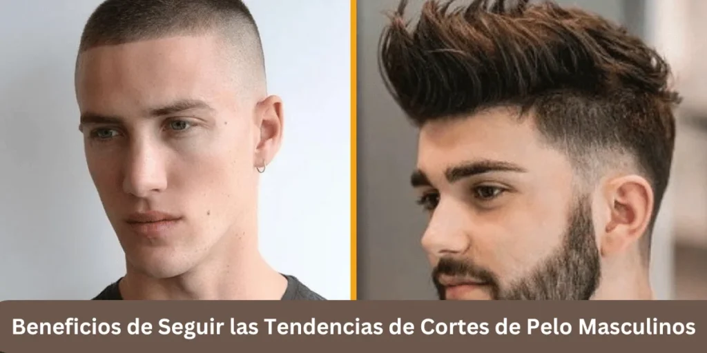 This emage showiong a Beneficios de Seguir las Tendencias de Cortes de Pelo Masculinos
