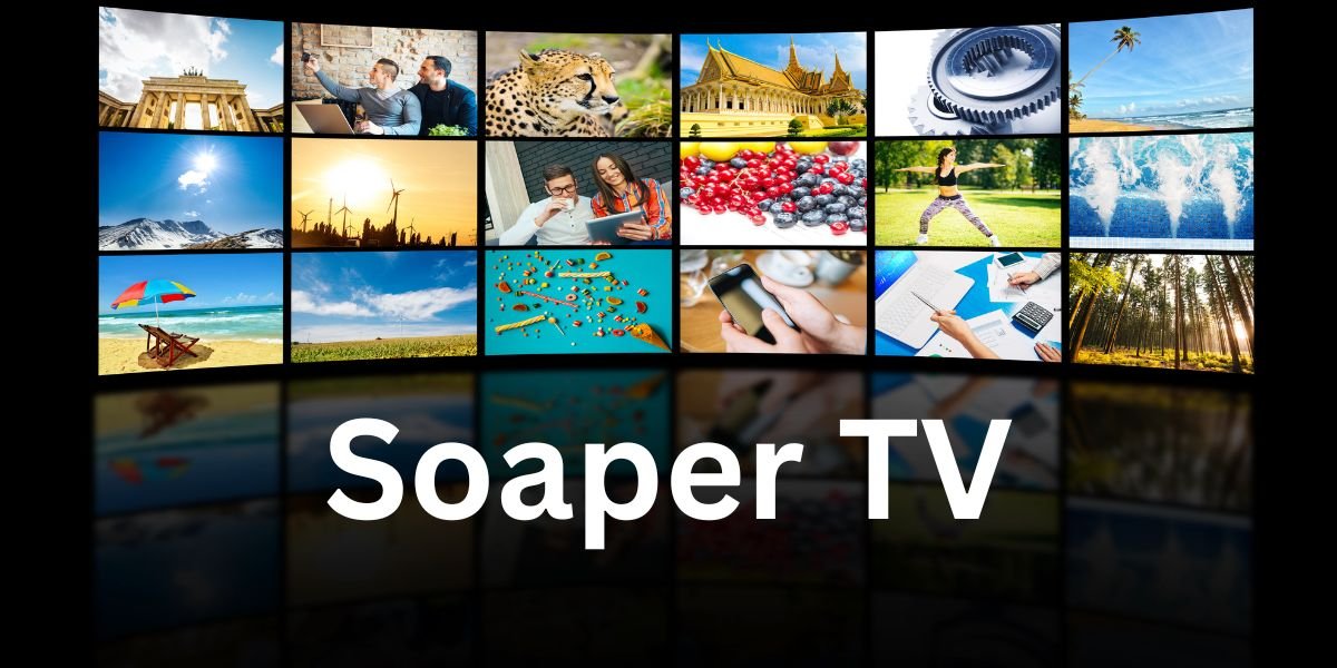 Soaper TV Everything You Need to Know About This Streaming Platform